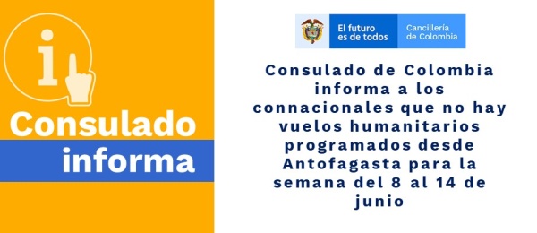 Consulado de Colombia informa a los connacionales que no hay vuelos humanitarios programados desde Antofagasta para la semana del 8 al 14 de junio