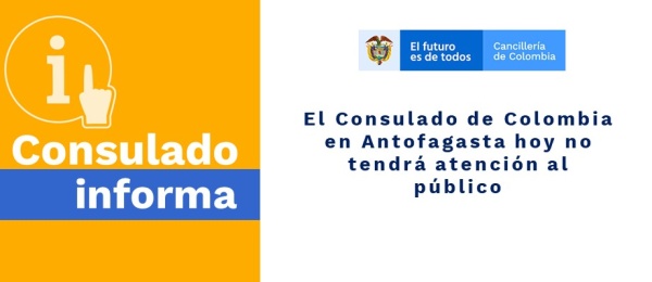 El Consulado de Colombia en Antofagasta hoy no tendrá atención en la sede consular