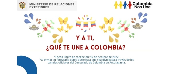 Desde el Consulado en Antofagasta te invitamos a que nos cuentes ¿Qué te une a Colombia?
