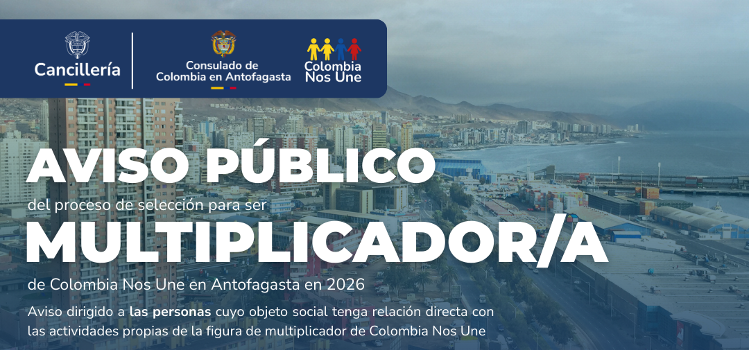 Convocatoria pública para la selección del multiplicador de Colombia Nos Une en Antofagasta