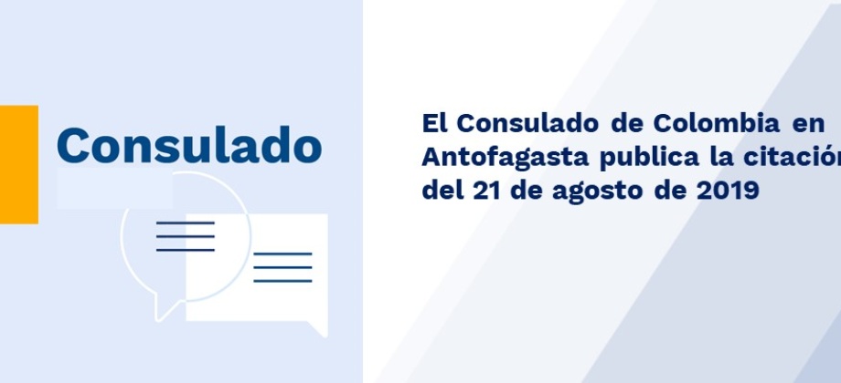 El Consulado de Colombia en Antofagasta publica la citación del 21 de agosto 