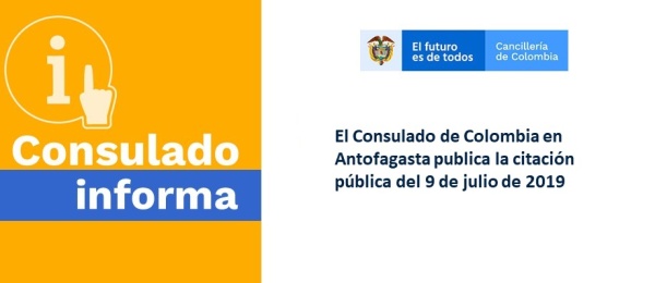  El Consulado de Colombia en Antofagasta publica la citación pública del 9 de julio de 2019