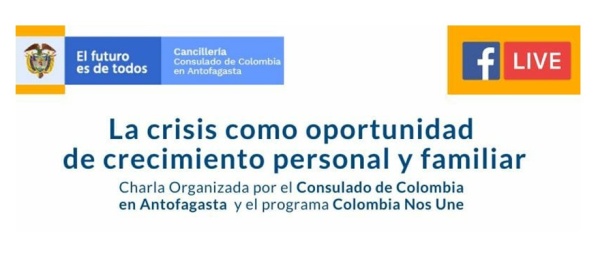 El viernes 29 de mayo, el Consulado de Colombia en Antofagasta realizará la charla virtual sobre la crisis como oportunidad de crecimiento 