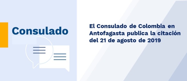 El Consulado de Colombia en Antofagasta publica la citación del 21 de agosto 