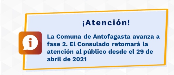 La Comuna de Antofagasta avanza a fase 2. El Consulado retomará la atención al público desde el 29 